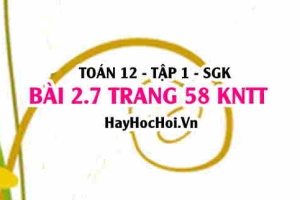Bài 2.7 trang 58 Toán 12 tập 1 Kết nối tri thức
